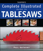 Complete Illustrated Guide To Tablesaws